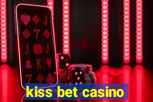 kiss bet casino